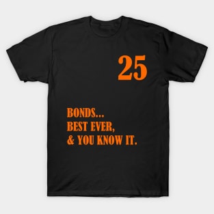 Barry Bonds Best Ever & You Know It T-Shirt